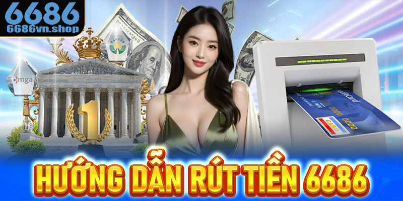 Rút Tiền 6686