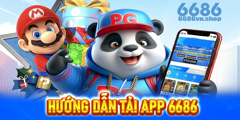 Hướng dẫn tải app 6686